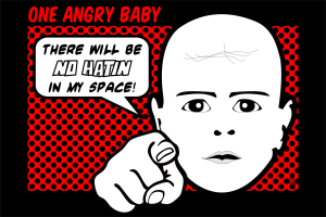 One Angry Baby No Hatin